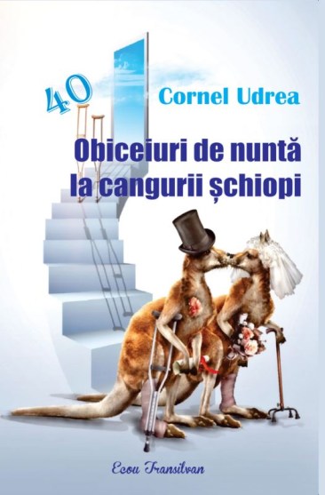 Cornel Udrea Obiceiuri de nunta la cangurii schiopi